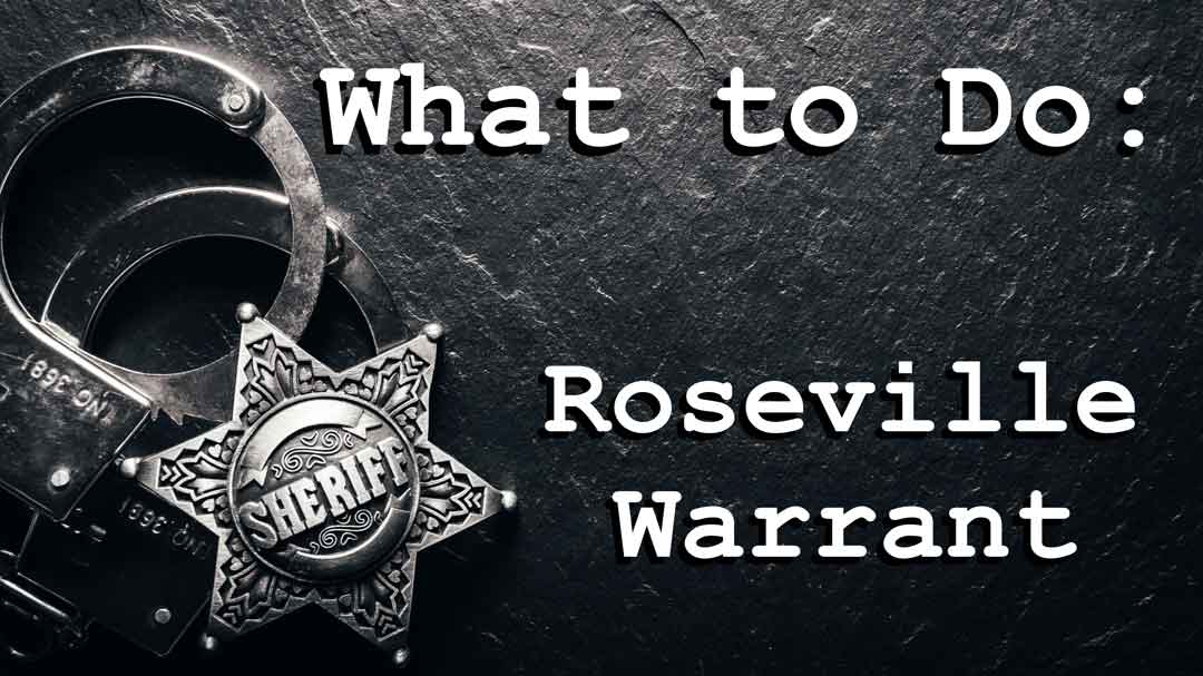 What to do Arrest warrant Roseville
