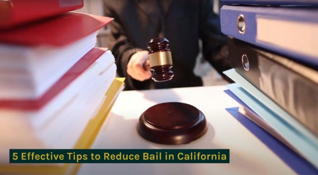 5 Tips to Have Bail Reduced in California